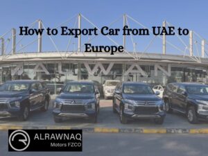 How to Export a Car from UAE to Europe